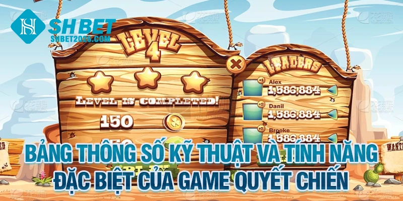 Bảng thông số kỹ thuật và tính năng đặc biệt của game Quyết Chiến