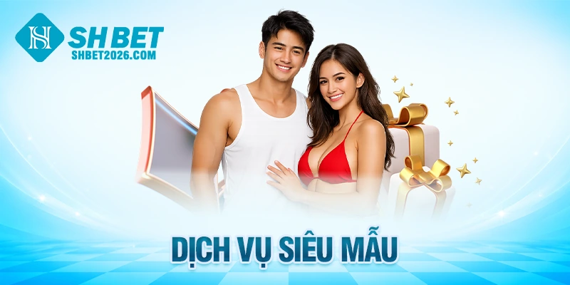Dịch vụ siêu mẫu